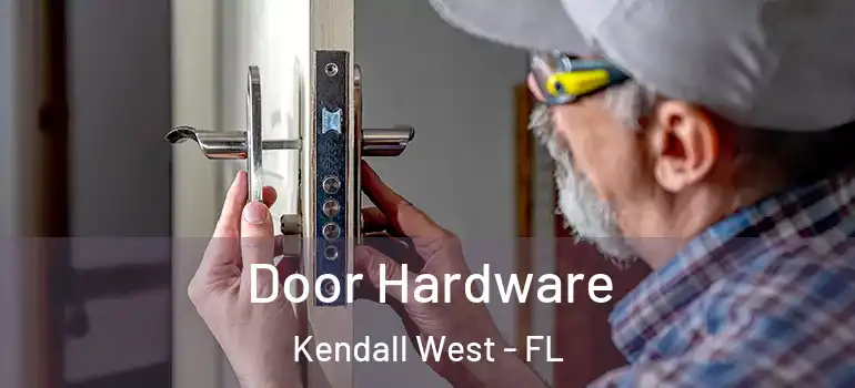 Door Hardware Kendall West - FL