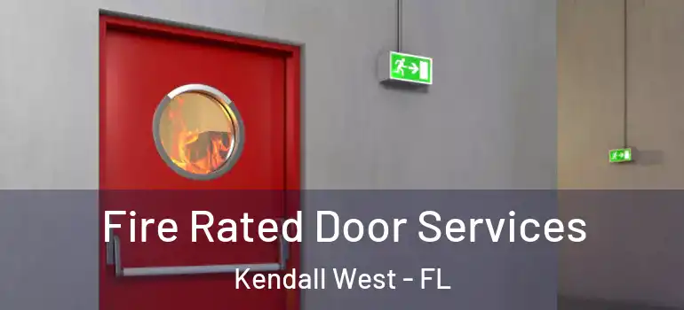  Fire Rated Door Services Kendall West - FL