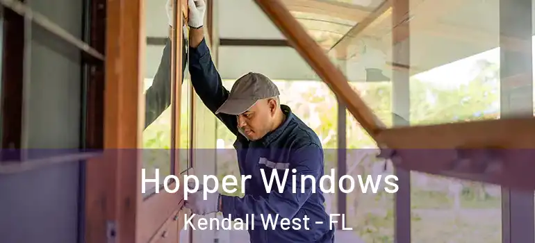  Hopper Windows Kendall West - FL