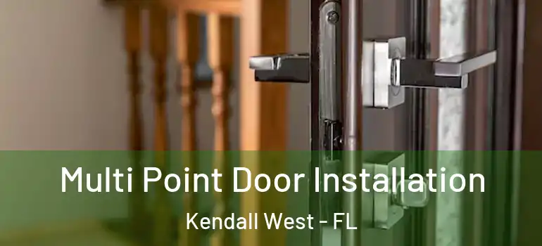 Multi Point Door Installation Kendall West - FL