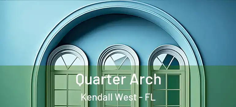  Quarter Arch Kendall West - FL