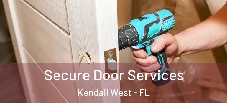  Secure Door Services Kendall West - FL