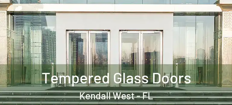  Tempered Glass Doors Kendall West - FL